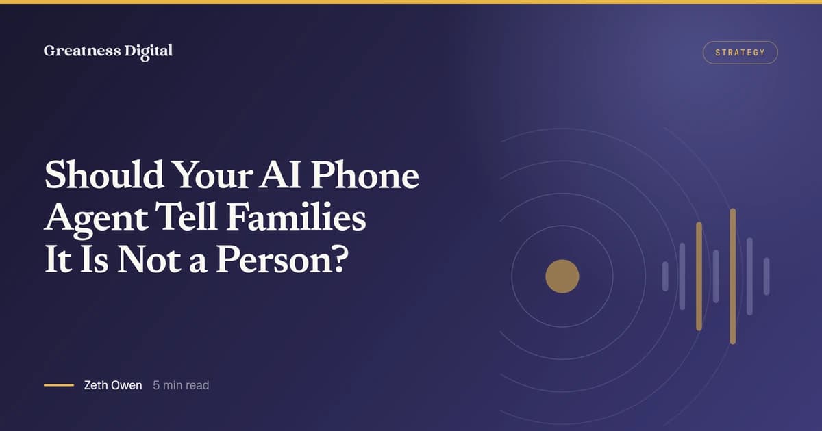 Should Your AI Phone Agent Tell Families It Is Not a Person?